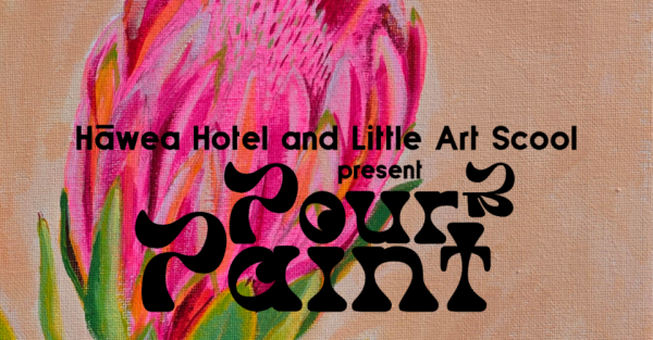 Te Wāhi Toi - Pour and Paint * Protea * presented by Little Art School and the Hawea Hotel