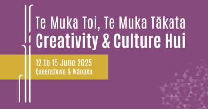 Te Wāhi Toi - Creative & Culture Hui: Queenstown & Wānaka