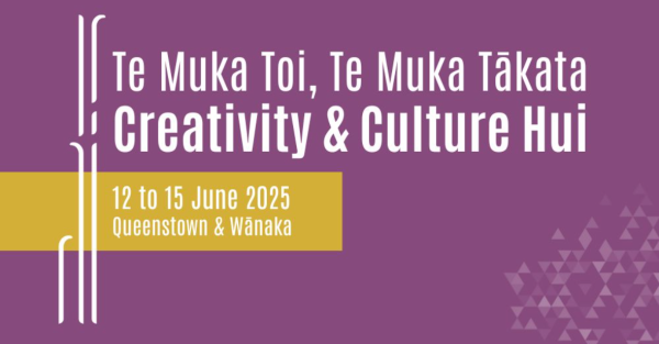 Te Wāhi Toi - Creative & Culture Hui: Queenstown & Wānaka