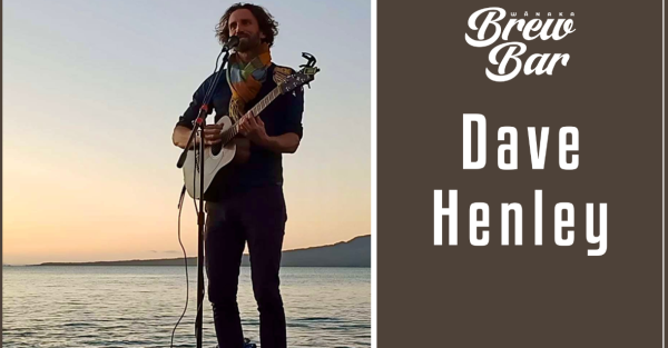 Te Wāhi Toi - Dave Henley Music Live at Wānaka Brew Bar