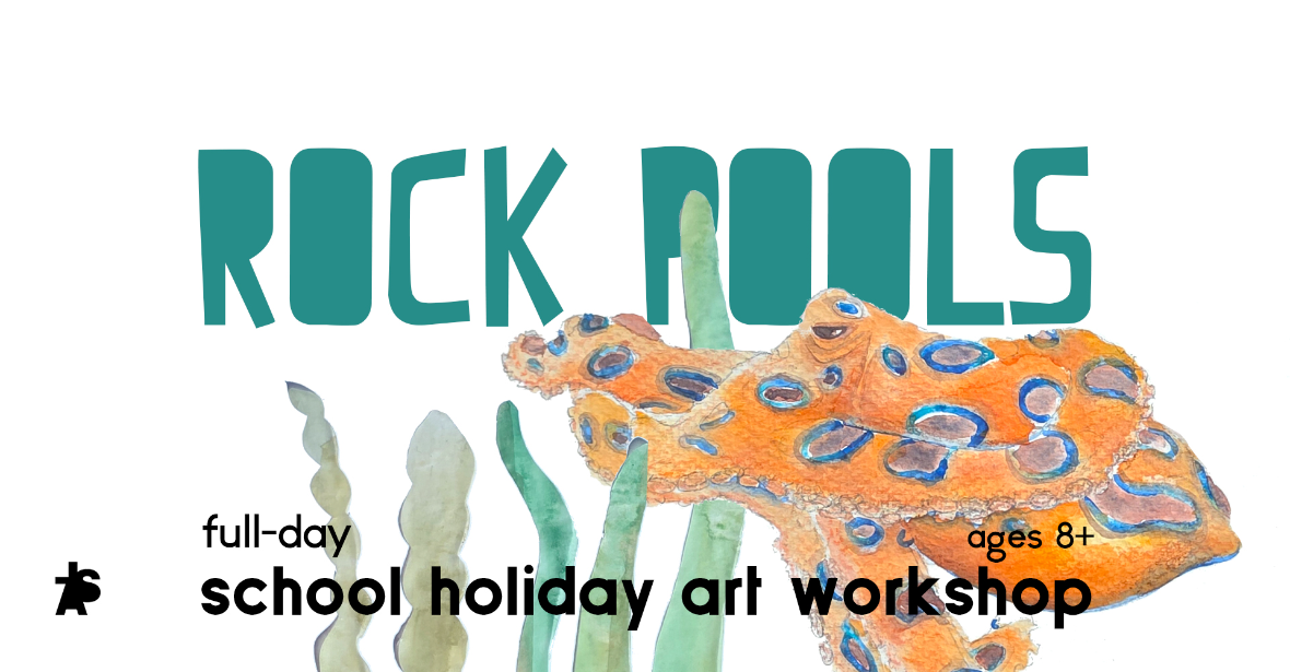 Artrageous! Rock Pools - a full day school holiday art workshop