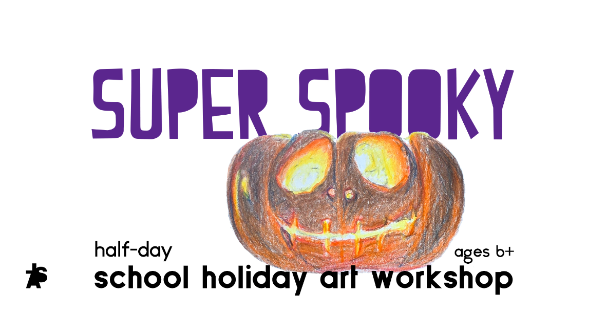 Artrageous! Super Spooky - a half day school holiday art workshop