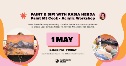 Te Wāhi Toi - Paint & Sip Acrylic Workshop — Paint Mt Cook with Kasia Hebda, Queenstown - 1 May